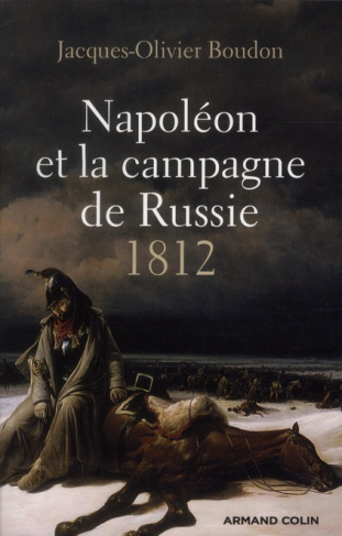 Napoléon et la campagne de Russie. 1812
