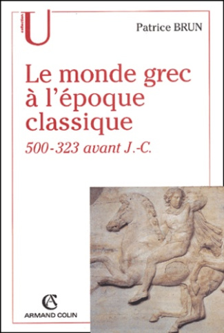 LE MONDE GREC A L'EPOQUE CLASSIQUE