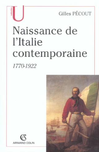 Naissance de l'Italie contemporaine. 1770-1922