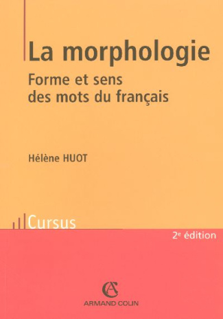 LA MORPHOLOGIE - FORME ET SENS DES MOTS DU FRANCAIS