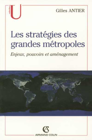 Les stratégies des grandes métroploles. Enjeux, pouvoirs et aménagement