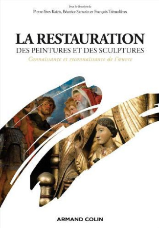 La restauration des peintures et des sculptures. Connaissance et reconnaissance de l'oeuvre
