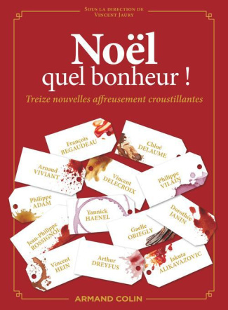 Noël, quel bonheur ! / Treize nouvelles affreusement croustillantes