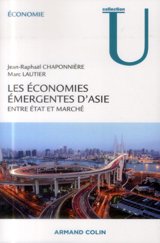 Les économies émergentes d'Asie. Entre Etat et marché