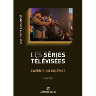 Les séries télévisées. L'avenir du cinéma ? 2e édition