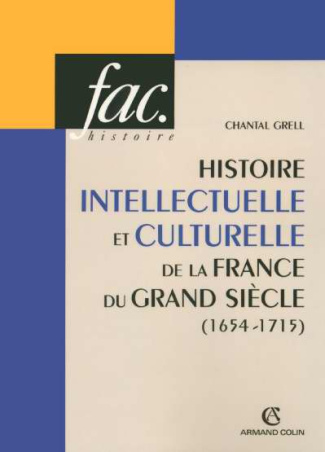 HISTOIRE INTELLECTUELLE ET CULTURELLE DE LA FRANCE DU GRAND SIECLE