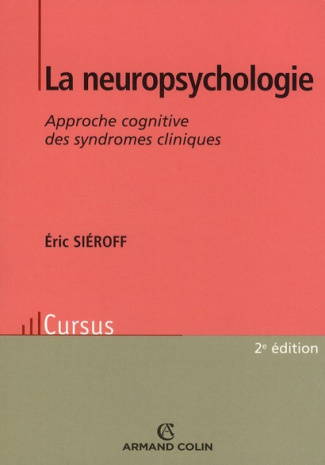 La neuropsychologie. Approche cognitive des syndromes cliniques, 2e édition