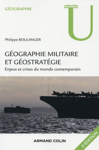 Géographie militaire et géostratégie. Enjeux et crises du monde contemporain, 2e édition
