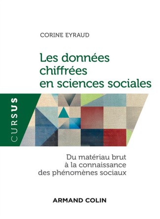 Les données chiffrées en sciences sociales. Du matériau brut à la connaissance des phénomènes sociau