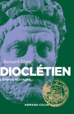 Dioclétien. L'Empire restauré