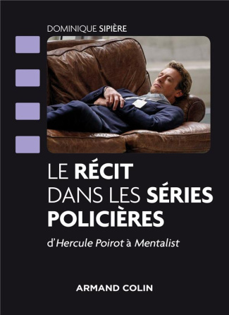 Le récit dans les séries policières. D'Hercule Poirot à Mentalist