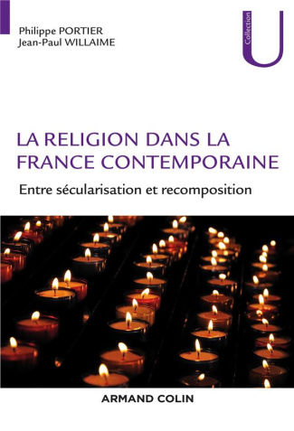La religion dans la France contemporaine. Entre sécularisation et recomposition