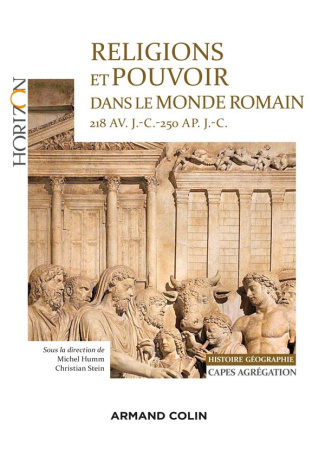 Religions et pouvoir dans le monde romain. 218 av. J.-C.-250 ap. J.-C. Histoire Géographie CAPES Agr