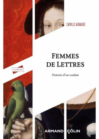 Femmes de Lettres. Histoire d'un combat, du Moyen Age au XXe siècle