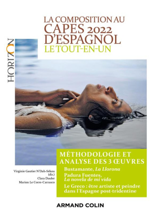 La composition au CAPES d'espagnol. Le tout-en-un, méthodologie et analyse des 3 oeuvres, Edition 20