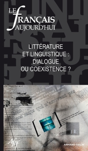 Le français aujourd'hui N° 175, Décembre 2011 : Littérature et linguistique : dialogue ou coexistenc