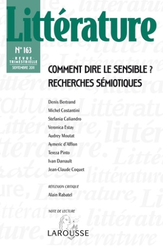 Littérature N° 163, Septembre 2011 : Comment dire le sensible ? Recherches sémiotiques