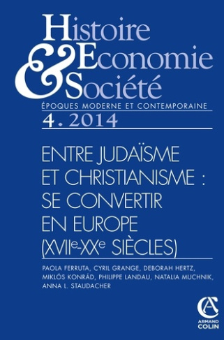 Histoire Economie & Société N° 4, décembre 2014 : Entre judaïsme et christianisme : se convertir en