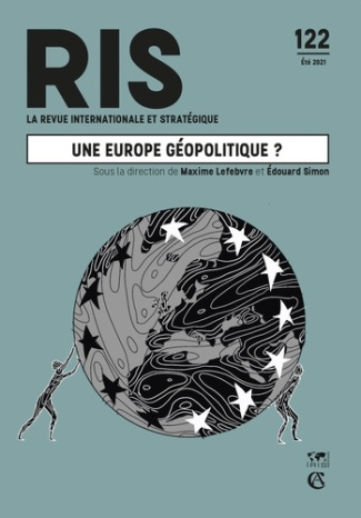 La revue internationale et stratégique N° 122, été 2021 : Une Europe géopolitique ?