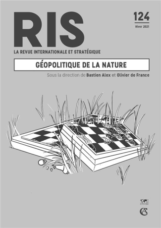 La revue internationale et stratégique N° 124, hiver 2021 : Géopolitique de la nature