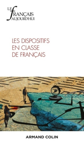 Le français aujourd'hui N° 222, 3/2023 : Les dispositifs en classe de français