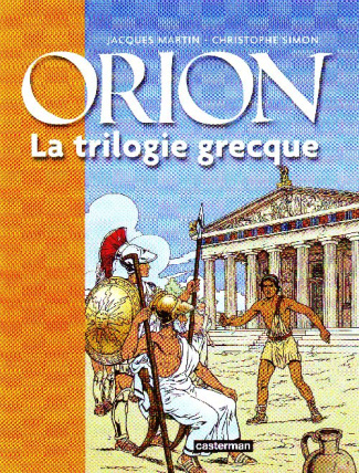 Orion : La trilogie grecque. Le lac sacré ; Le Styx ; Le pharaon
