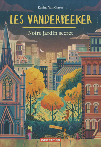 Les Vanderbeeker Tome 2 : Notre jardin secret