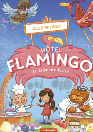 Hôtel Flamingo Tome 4 : Le fabuleux festin