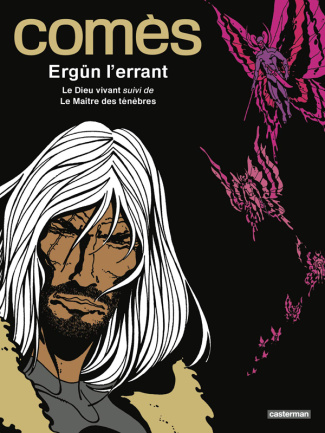 Ergün l'errant : Le Dieu vivant suivi de Le Maître des ténèbres
