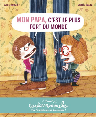 Mon papa c'est le plus fort du monde