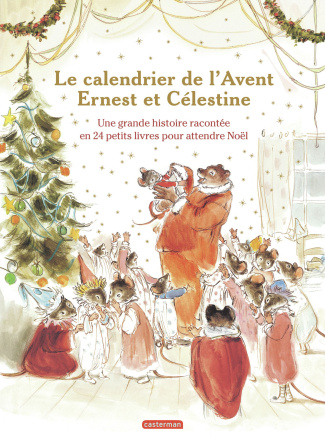 Ernest et Célestine : Le calendrier de l'avent. Une grande histoire racontée en 24 petits livres pou