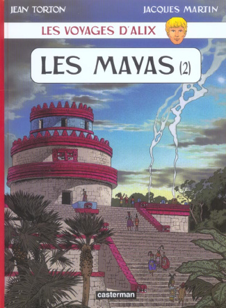 Les voyages d'Alix : Les Mayas. Tome 2