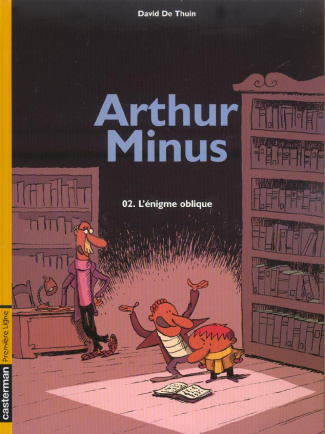 Arthur Minus Tome 2 : L'énigme oblique