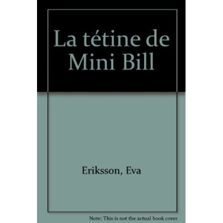 La tétine de Mini Bill