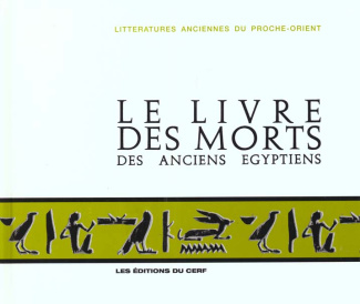 LE LIVRE DES MORTS. Des anciens égyptiens