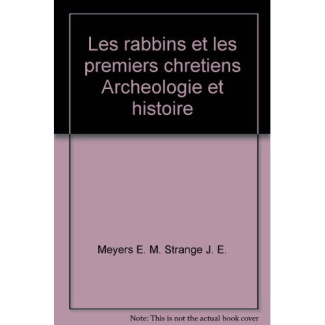 Les Rabbins et les premiers chrétiens. Archéologie et histoire