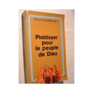 PLAIDOYER POUR LE PEUPLE DE DIEU. Histoire et théologie des ministères dans l'Eglise