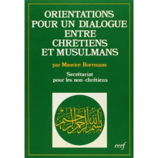 ORIENTATIONS POUR UN DIALOGUE ENTRE CHRETIENS ET MUSULMANS