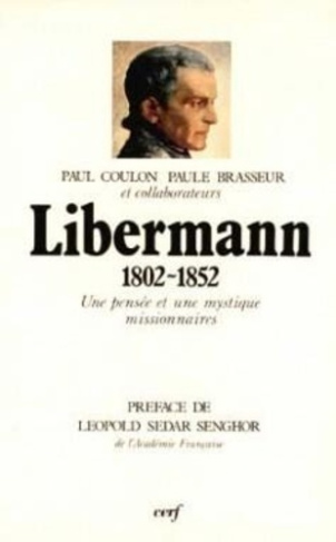 LIBERMANN 1802-1852. Une pensée et une mystique missionnaire