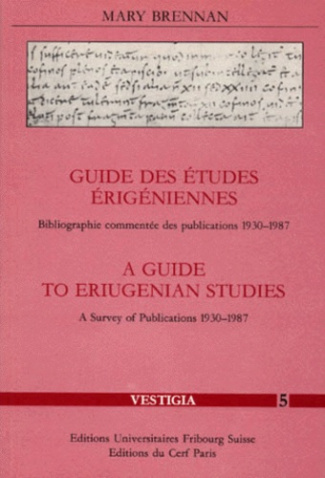 GUIDE DES ETUDES ERIGENIENNES : A GUIDE TO ERIUGENIAN STUDIES. Bibliographie commentée des publicati