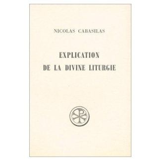 EXPLICATION DE LA DIVINE LITURGIE. Edition bilingue français-grec, 2ème édition revue et augmentée