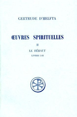 OEUVRES SPIRITUELLES. Tome 2, Le Héraut, Livres 1 et 2, Edition bilingue français-latin