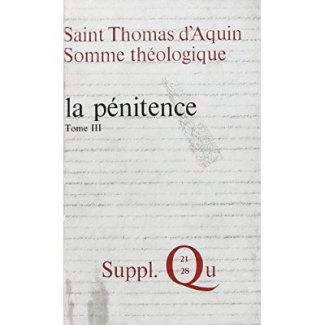 SOMME THEOLOGIQUE : LA PENITENCE, III