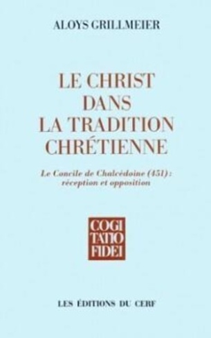 Le Christ dans la tradition chrétienne Tome 21 : Le Concile de Chalcédoine