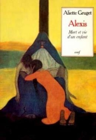 Alexis. Mort et vie d'un enfant
