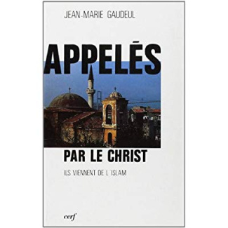 Appelés par le Christ, ils viennent de l'islam