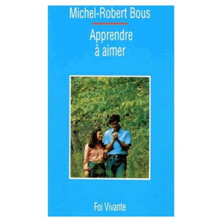 Apprendre à aimer. L'art de vivre à deux