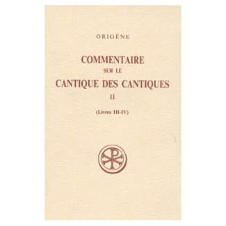 COMMENTAIRE SUR LE CANTIQUE DES CANTIQUES. Tome 2, Livres 3 et 4, Edition bilingue français-latin