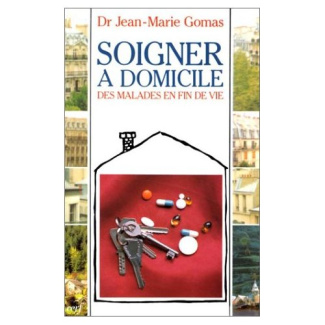 Soigner à domicile des malades en fin de vie. 2e édition revue et augmentée