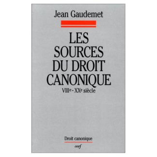 LES SOURCES DU DROIT CANONIQUE. VIIIème-XXème siècle, repères canoniques, sources occidentales